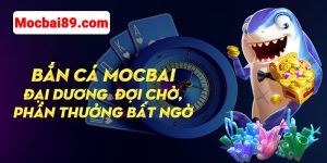 Bắn cá mb66 Đại dương Đợi Chờ, phần thưởng bất ngờ