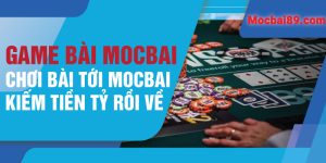 Game bài mb66 - Chơi bài tới Mộc bài kiếm tiền tỷ rồi về